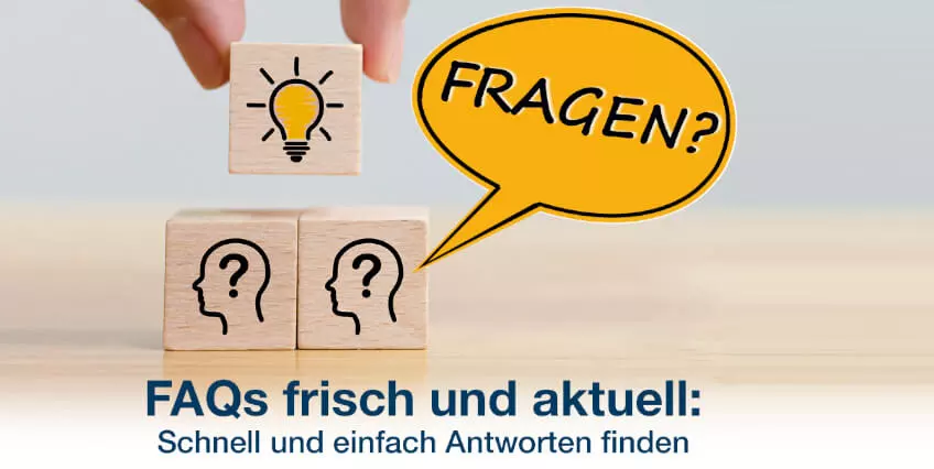 Unsere FAQs: hilfreich, frisch überarbeitet und an neuer Stelle